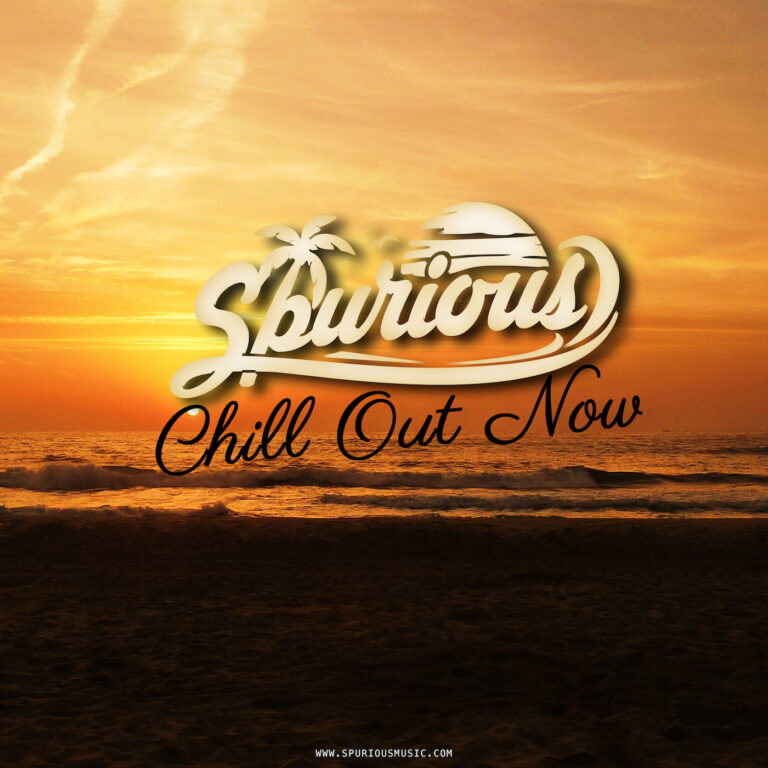 Spurious: Chill Out Now 041